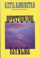 "Oppstigning fra det usynlige" av Ketil Bjørnstad
