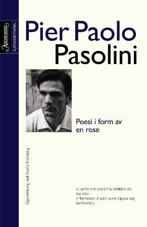 "Poesi i form av en rose - et utvalg = Poesia in forma di rosa" av Pier Paolo Pasolini
