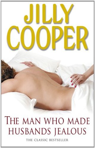 "The Man Who Made Husbands Jealous" av Jilly Cooper