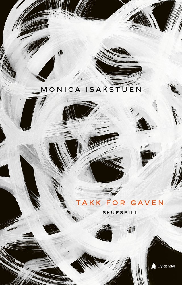 "Takk for gaven - skuespill" av Monica Isakstuen
