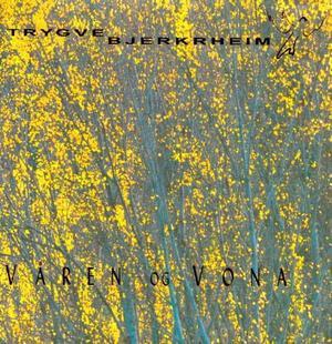 "Våren og vona" av Trygve Bjerkrheim