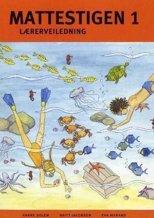 "Mattestigen 1 - lærerveiledning" av Hanne Solem