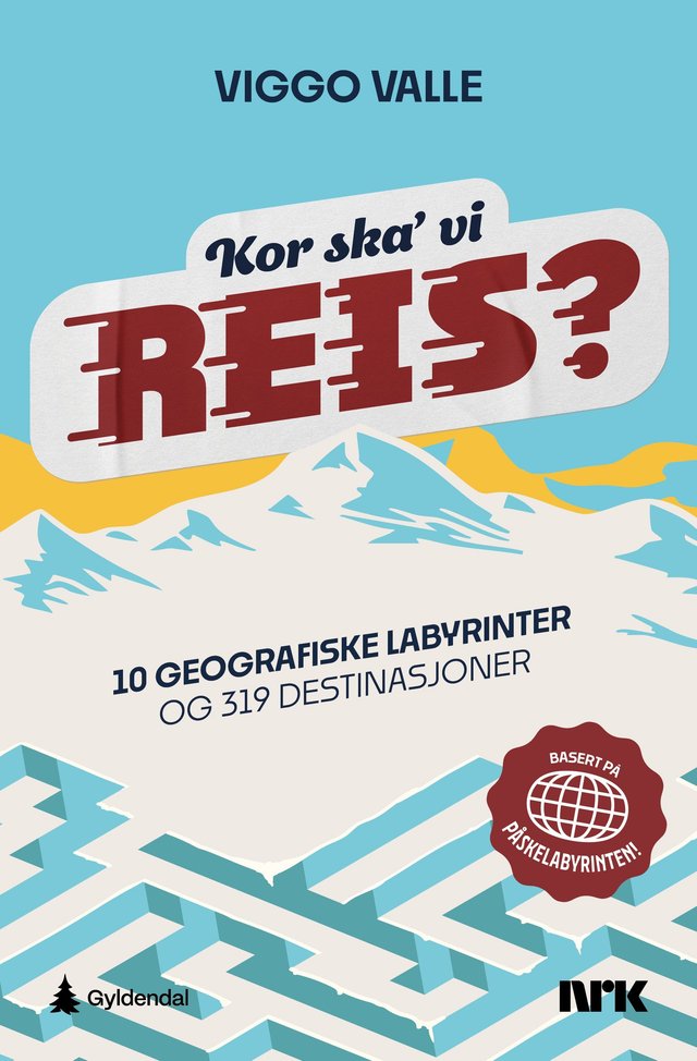 "Kor ska' vi reis? - 10 geografiske labyrinter og 319 destinasjoner" av Viggo Egil Valle