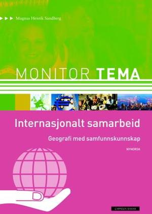 "Monitor tema - geografi - internasjonalt samarbeid : geografi med samfunnskunnskap" av Magnus Henrik Sandberg
