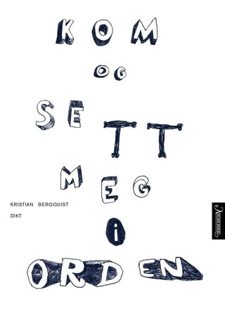 Kom og sett meg i orden - dikt