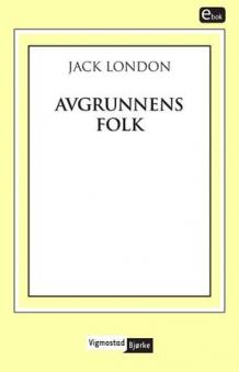 "Avgrunnens folk" av Jack London