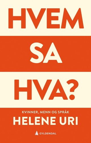 "Hvem sa hva? kvinner, menn og språk" av Helene Uri