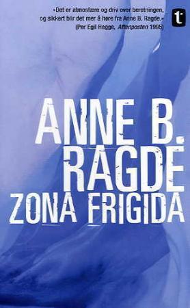 "Zona Frigida - roman" av Anne B. Ragde