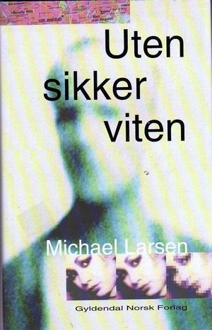 "Uten sikker viten" av Michael Larsen