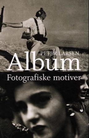 "Album - fotografiske motiver" av Peter Larsen