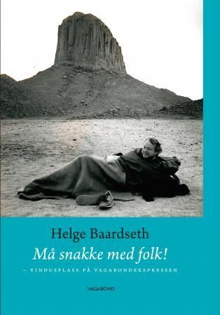 "Må snakke med folk! vindusplass på vagabondekspressen" av Helge Baardseth