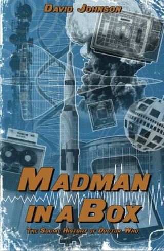 "Madman in a Box The Social History of Doctor Who" av David Johnson