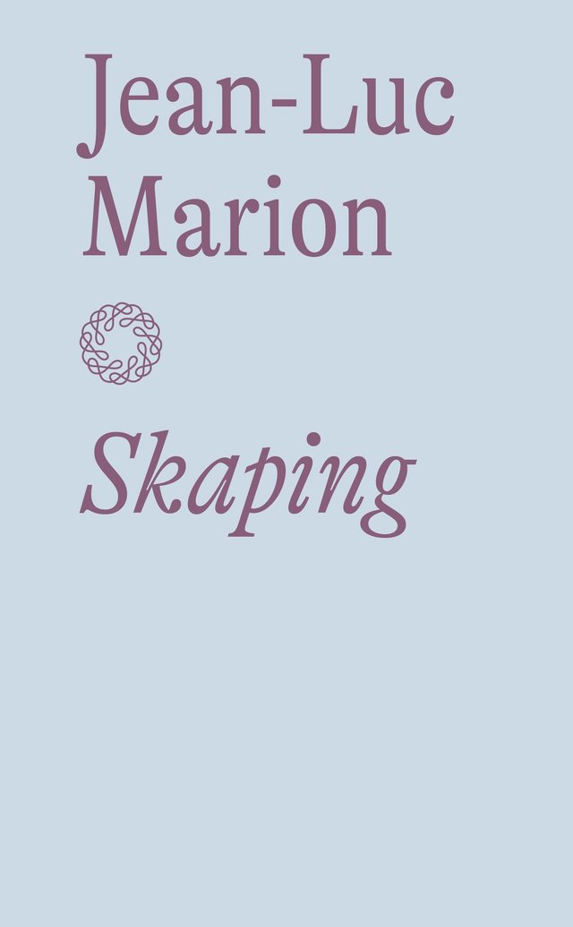 "Skaping" av Jean-Luc Marion
