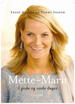 "Mette-Marit - i gode og onde dager" av Frode Hansen