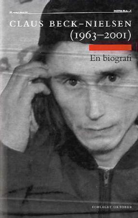 "Claus Beck-Nielsen (1963-2001) en biografi" av Claus Beck-Nielsen