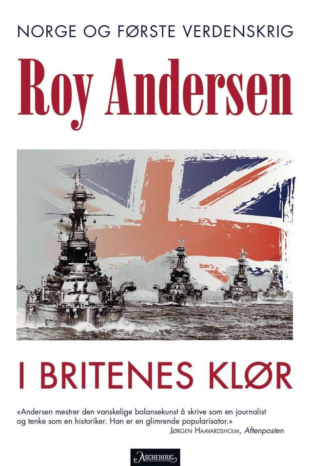 "I britenes klør - Norge og første verdenskrig" av Roy Andersen