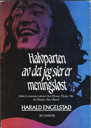 Halvparten av det jeg sier er meningsløst - john Lennons tekster fra Please Please Me til Plastic Ono Band