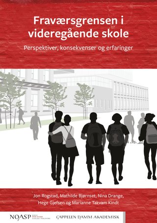 Fraværsgrensen i videregående skole - perspektiver, konsekvenser og erfaringer