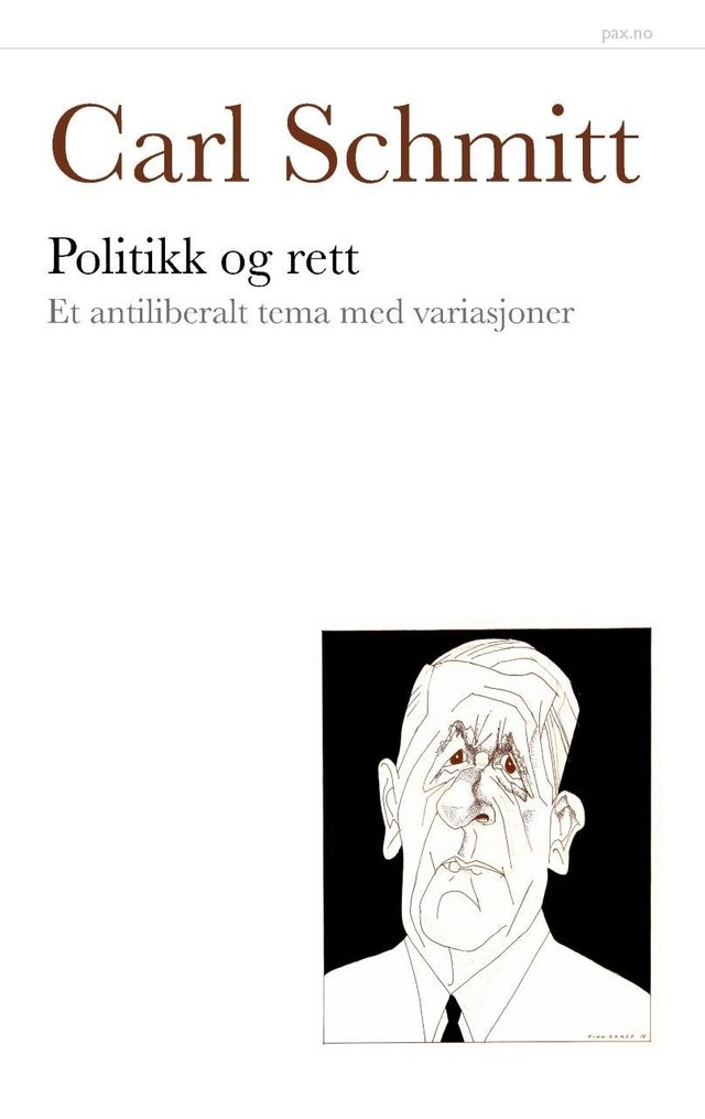 "Politikk og rett - et antiliberalt tema med variasjoner" av Carl Schmitt