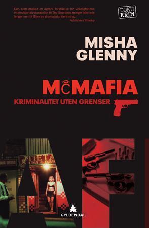 "Mcmafia - kriminalitet uten grenser" av Misha Glenny