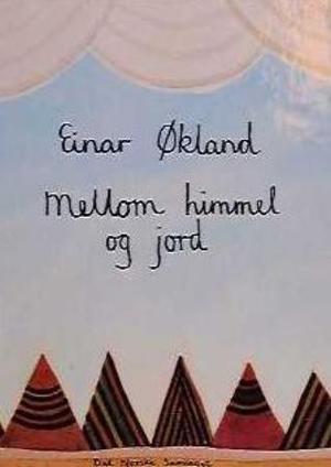 "Mellom himmel og jord - vers vrette og vrange" av Einar Økland