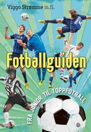 "Fotballguiden fra junior til toppfotball" av Viggo Strømme