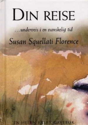 "Din reise - underveis i en vanskelig tid" av Susan Squellati Florence
