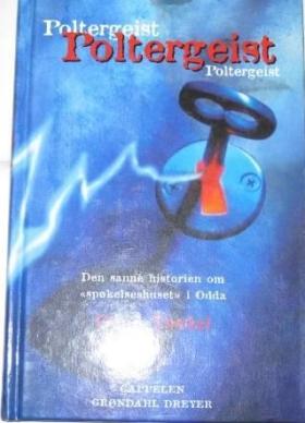 "Poltergeist den sanne historien om Spøkelseshuset i Odda" av Gunn Tøsdal