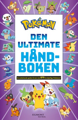 Pokémon - den ultimate håndboken - en omfattende guide til mer enn 875 forskjellige pokémon!