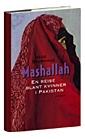 Mashallah - en reise blant kvinner i Pakistan