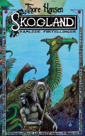 "Skogland - samlede fortellinger" av Thore Hansen