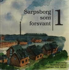 "Sarpsborg som forsvant 1" av Harald Hultengreen