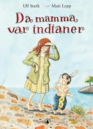 "Da mamma var indianer" av Ulf Stark