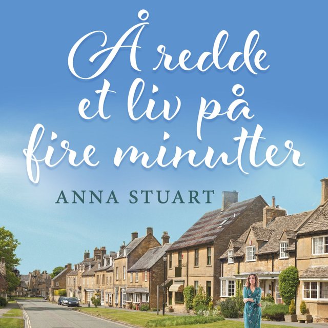 "Å redde et liv på fire minutter" av Anna Stuart
