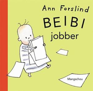 "Beibi jobber" av Ann Forslind