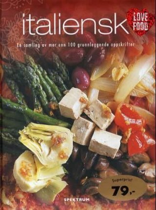 Italiensk - en samling av mer enn 100 grunnleggende oppskrifter