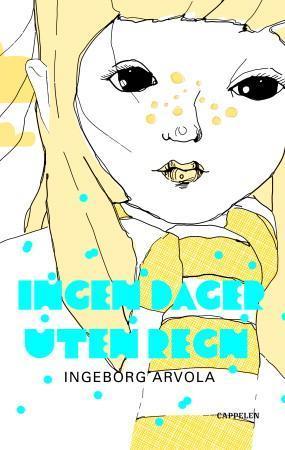 "Ingen dager uten regn" av Ingeborg Arvola