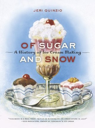 "Of Sugar and Snow A History of Ice Cream Making (California Studies in Food & Culture)" av Jeri Quinzio