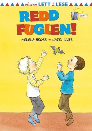 "Redd fuglen!" av Helena Bross
