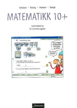 "Matematikk 10+ - lærerveiledning for internett-utgaven" av Svein H. Torkildsen
