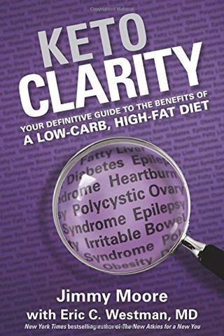 "Keto Clarity Your Definitive Guide to the Benefits of a Low-Carb, High-Fat Diet" av Jimmy Moore