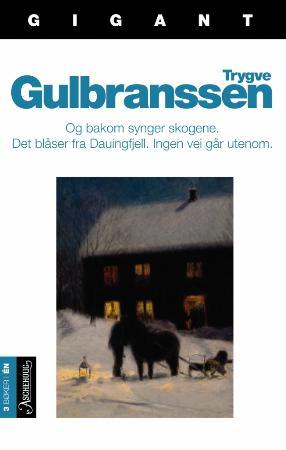 "Og bakom synger skogene ; Det blåser fra Dauingfjell ; Ingen vei går utenom" av Trygve Gulbranssen