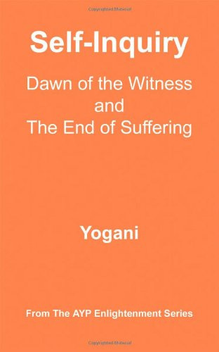 "Self-Inquiry - Dawn of the Witness and the End of Suffering" av Yogani