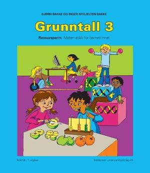 "Grunntall 3 - ressursperm : matematikk for barnetrinnet" av Bjørn Bakke