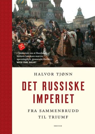 "Det russiske imperiet - fra sammenbrudd til triumf" av Halvor Tjønn