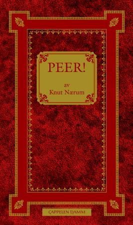"Peer! fritt etter Henrik Ibsens Peer Gynt" av Knut Nærum