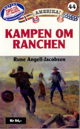 "Kampen om ranchen" av Rune Angell-Jacobsen