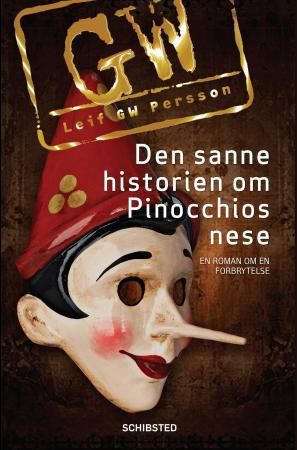"Den sanne historien om Pinocchios nese - en roman om en forbrytelse" av Leif G.W. Persson