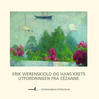 Erik Werenskiold og hans krets - utfordringer fra Cézanne