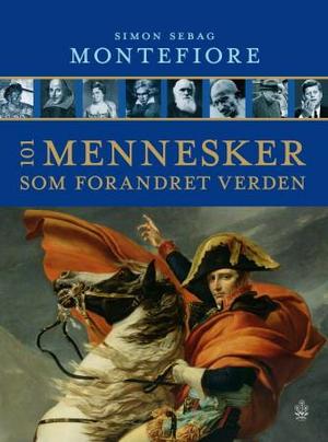 "101 mennesker som forandret verden" av Simon Sebag Montefiore